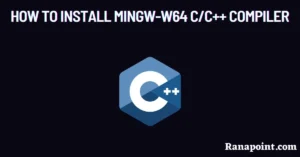 How to Install MinGW-w64 cc++ Compiler