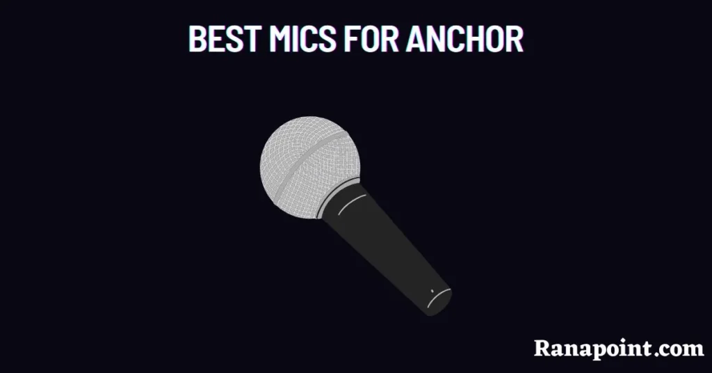 Best Mics for Anchor